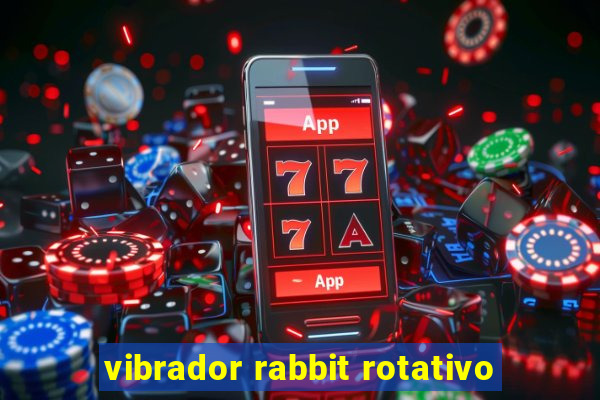 vibrador rabbit rotativo